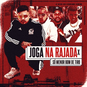 Joga na Rajada, X Só Menor Bom de Tiro (Explicit)