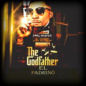 The Godfather El Padrino (feat. EL- PADRINO & M.E. "Da Great") [Explicit]