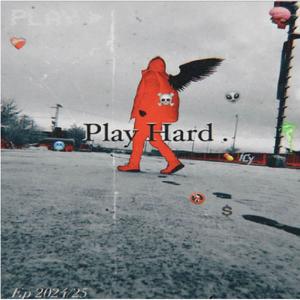 Play Hard (EP 2024/25) [Explicit]