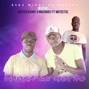 Waoba Le Motho (feat. Motsetse)