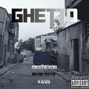 Ghetto (feat. Bebeto78) (Explicit)