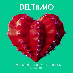 Love Sometimes It Hurts (Ballad Mix)