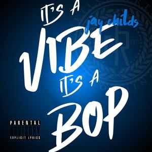 It's a Vibe It's a Bop (Explicit)