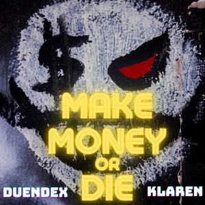 Make Money or Die (feat. KLAREN) [Explicit]