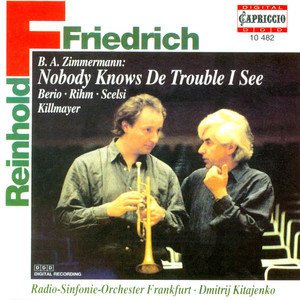 Trumpet Recital: Friedrich, Reinhold - Zimmermann, B.A. / Berio, L. / Rihm, W. / Scelsi, G. / Killmayer, W.