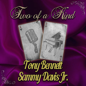 Two of a Kind: Tony Bennett & Sammy Davis Jr.