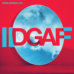 IDGAF (Bossa Nova Version|Explicit)