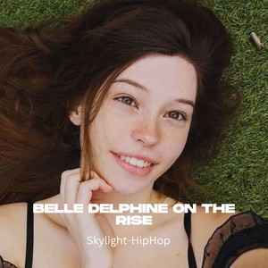 Belle delphine On The Rise (Live)