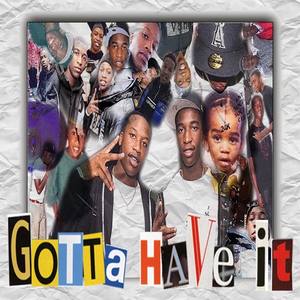 Gotta Have It (Explicit)
