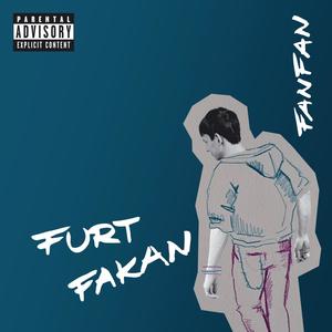 Furt Fakan (Explicit)