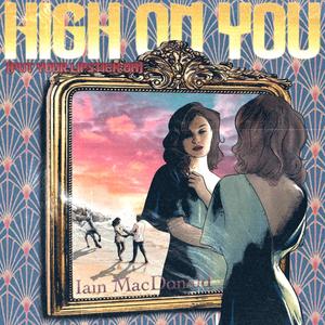 High on You (Put Your Lipstick On)