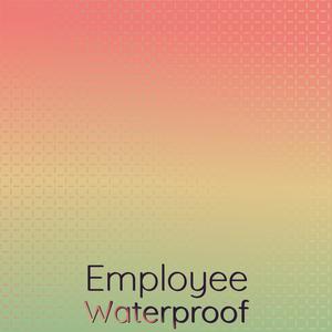 Employee Waterproof