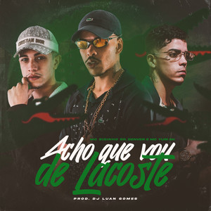 Acho Que Vou de Lacoste (Explicit)