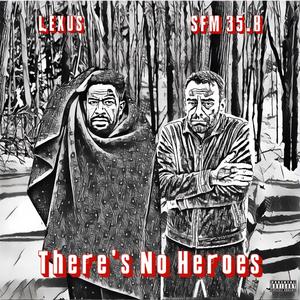 There's No Heroes (feat. SFM 35.8) (Explicit)