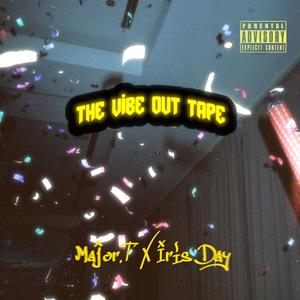 THE VIBE OUT TAPE VOL.1 (Explicit)