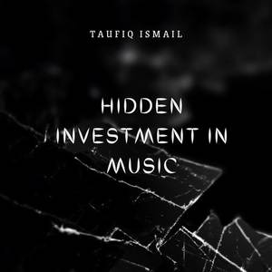 Hidden Investment in Music