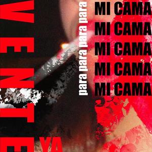 Vente ya para mi cama (feat. Chamaco 038) [Explicit]