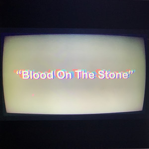 Blood on the Stone
