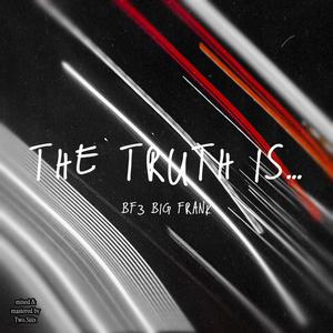 The Truth Is...