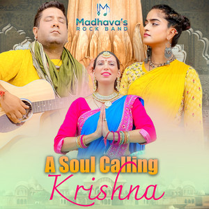 Madhavas Rock Band - A Soul Calling Krishna