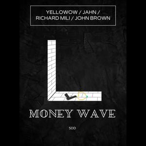 Money Wave (feat Richard Mili John Brown Yellowow & Jahn_23) [Explicit]