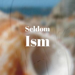 Seldom Ism