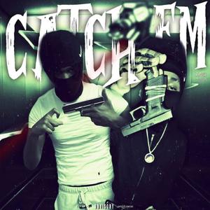 CATCH EM (feat. GBG Capo) [Explicit]