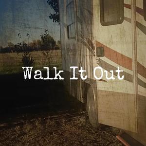 Walk It Out (Explicit)