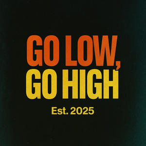 Go Low, Go High (Explicit)