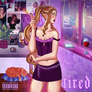 Tired (Explicit)