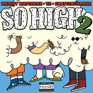 So High II(feat. Chaycin Change & T.F) (Explicit)