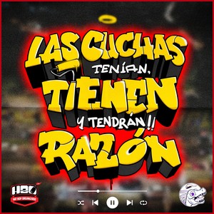 Las Cuchas Tenían , Tienen y Tendrán Razón (Explicit)
