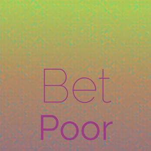 Bet Poor