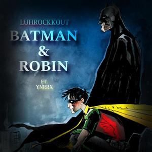 Batman & Robbin (feat. Ynrrx) [Explicit]