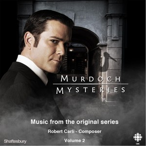 Murdoch Mysteries (Original Soundtrack, Vol. 2)