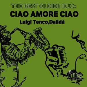 The Best Oldies Duo: Ciao Amore Ciao