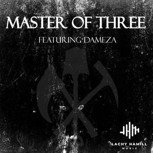 Master Of Three (feat. Dameza) [Explicit]