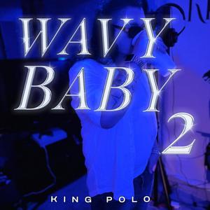 Wavy Baby 2 (Explicit)