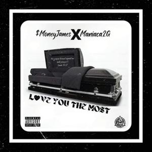 Love You The Most (feat. Maniaca) [Explicit]