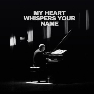 My Heart Whispers Your Name