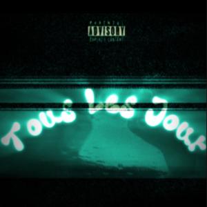 Tous Les Jour (feat. KaiRose, Jujim & Bluud Red Roses) (Explicit)