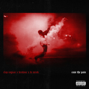 Ease the Pain (Explicit)