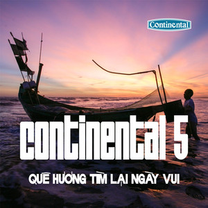 Continental 5 - Quê Hương Tìm Lại Ngày Vui