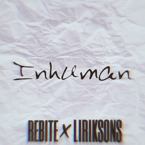 Inhuman (Explicit)