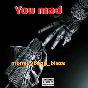 You mad (Explicit)