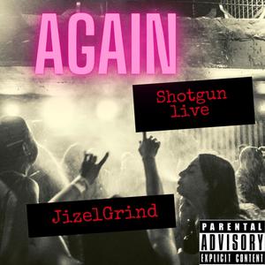 Again(feat. JizelGrind) (Explicit)