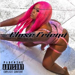 Close Friend (Explicit)