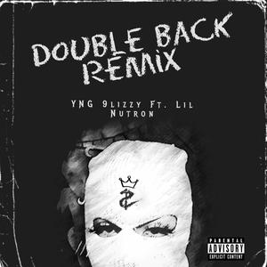 Double Back (feat. Lil Nutron) [Explicit]