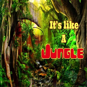 Its Like a Jungle (Explicit)