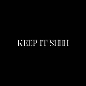Keep It Shhh (feat. Eight K & Weeping Eyes) (Explicit)